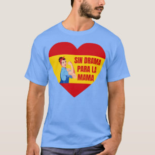 Camiseta Sin Drama Para La Mama Mãe Dia de as mães