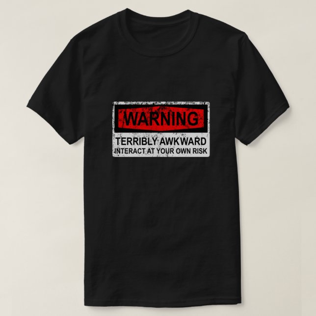 Camiseta Sinal de Alerta - Terrivelmente Desajeitado (Frente do Design)