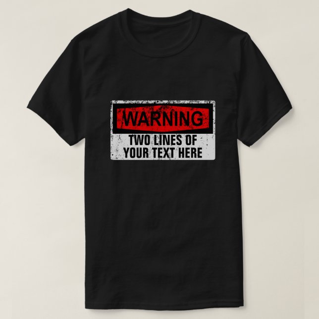 Camiseta Sinal de Aviso - Crie as Suas Próprias 2 Linhas (Frente do Design)