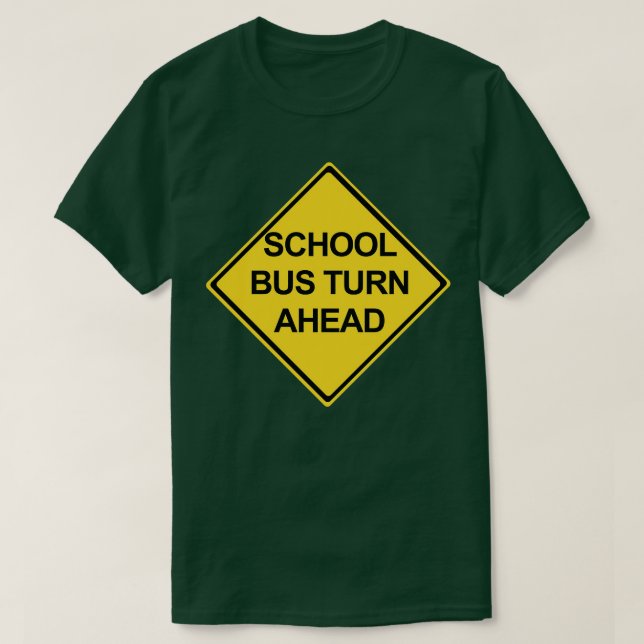 Camiseta Sinal de aviso do ônibus escolar vira à frente (Frente do Design)