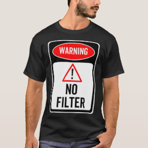Camiseta Sinal de Aviso Sem Filtro Engraçado Sarcástico Ale
