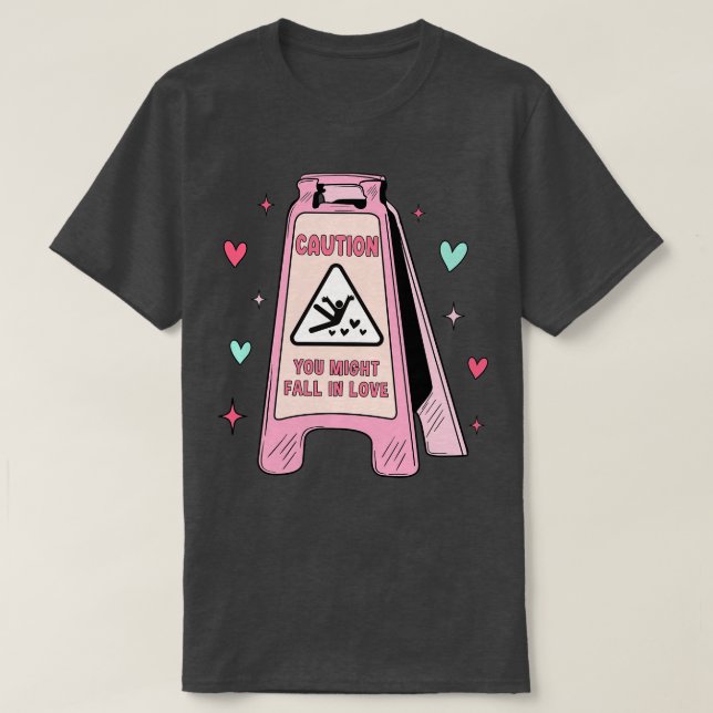 Camiseta Sinal De Precaução Que Você Pode Apaixonar O Valen (Frente do Design)