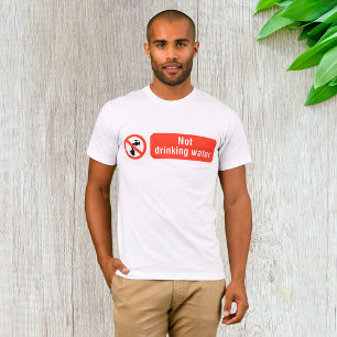 Camiseta Sinal de segurança de água não Bebendo