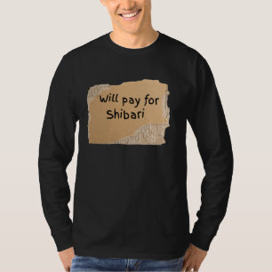 Camiseta Sinal de Shibari Engraçado Será Pago para homem ou