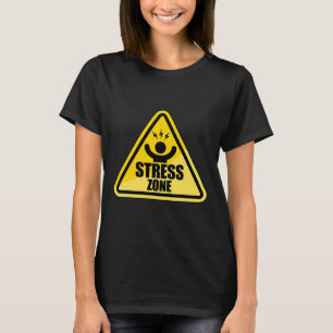 Camiseta Sinal de Tráfego de Zona de Estresse Sinal de Sens