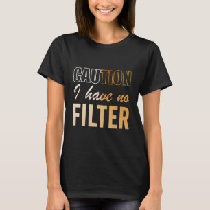 Camiseta Sinal Engraçado Causa Não Tenho Filtro Legal Sayi