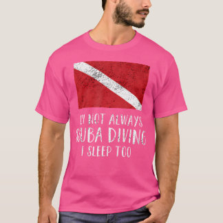 Camiseta Sinalizador De Mergulhador Engraçado Scuba Nem Sem