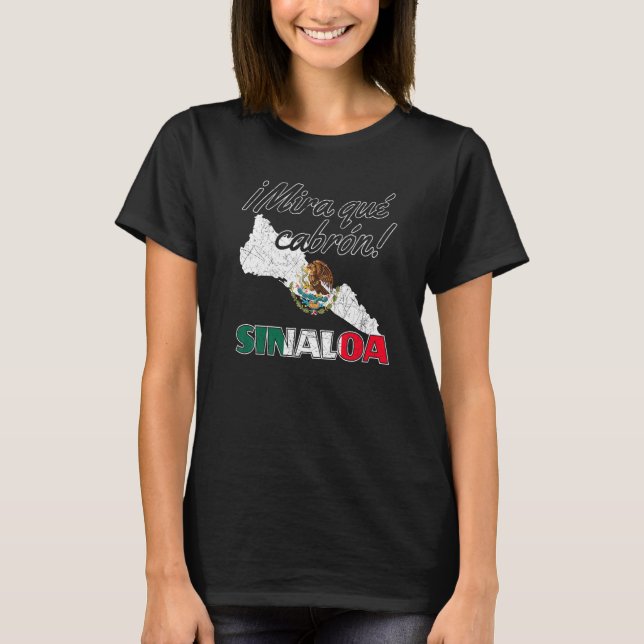 Camiseta Sinaloa Culiacán Sinaloense México Mira Que Cabron (Frente)
