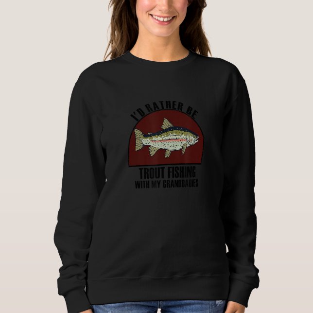 Camiseta Sincere Rather Be W My Grandbabies Trout Fishing (Frente)