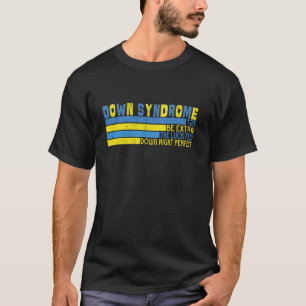 Camiseta Síndrome de Down T21 Seja Extra Sortudo Poucos Dow