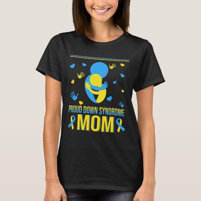 Camiseta Síndrome de Proud Down Síndrome Mãe Abaixo Síndrom (Frente)