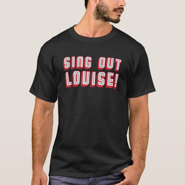 Camiseta Sing Out Louise Simples Texto Simples (Frente)