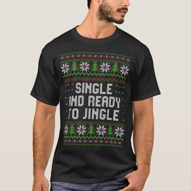 Camiseta Single And Ready To Jingle Ugly Christmas Sweater  (Frente)