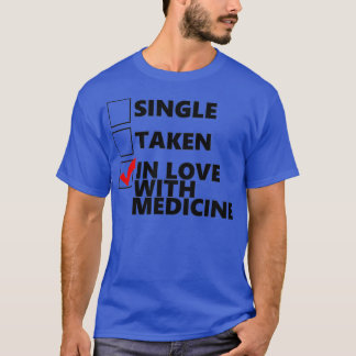 Camiseta Single Taken In love with medicine