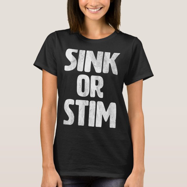 Camiseta Sink Stim Neurodivergent Normalize Autism Stimming (Frente)