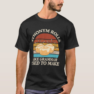 Camiseta Sinônimo Engraçado Rolls Piada Rolls Cinnamon Roll
