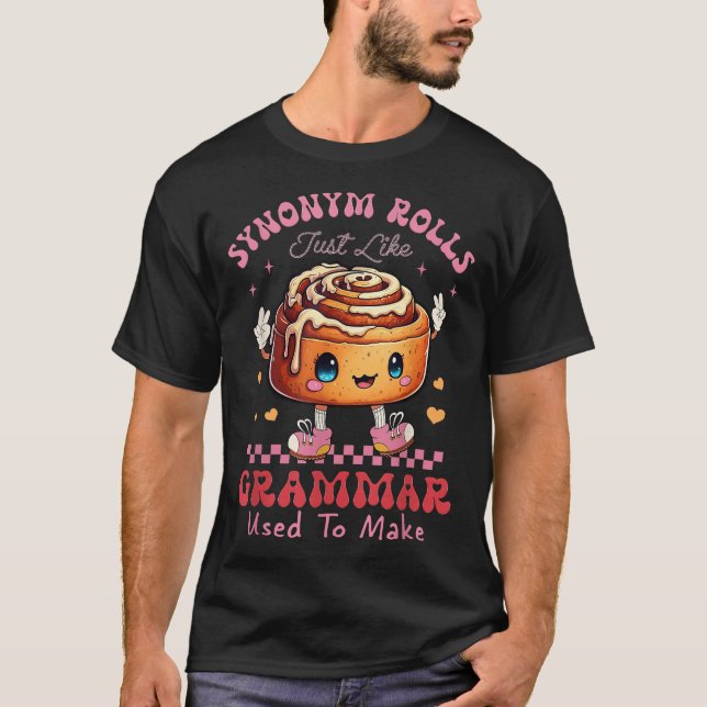 Camiseta Sinônimo Engraçado Rolls Piada Rolls Cinnamon Roll (Frente)