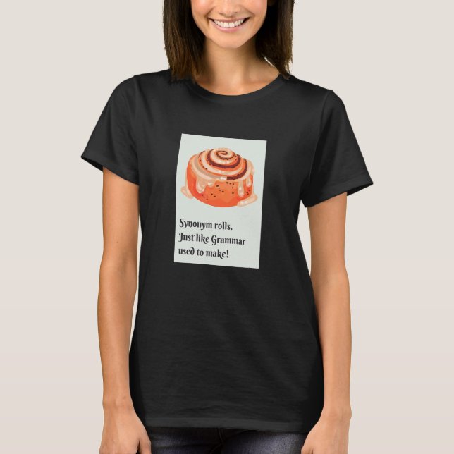 Camiseta Sinônimo Rolls Cinnamon Rolls Grammar Grammar Pun (Frente)