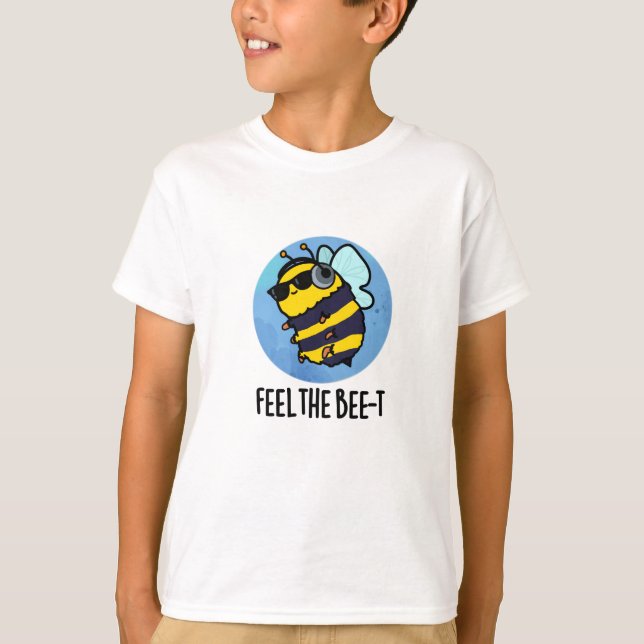 Camiseta Sinta o Bee-t Engraçado Bee Pun (Frente)