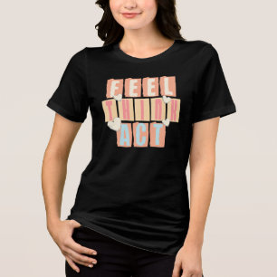 Camiseta Sinta Pense Aja – Inspirador Retro
