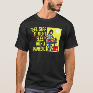 Camiseta Sinta-Se Segura No Sono Noturno Com Um paramédico 