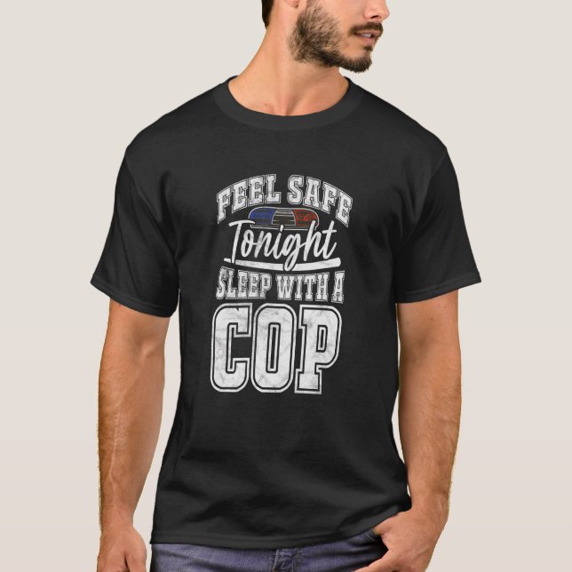Camiseta Sinta-Se Seguro Hoje Dormindo Com Uma Polícia De U (Frente)