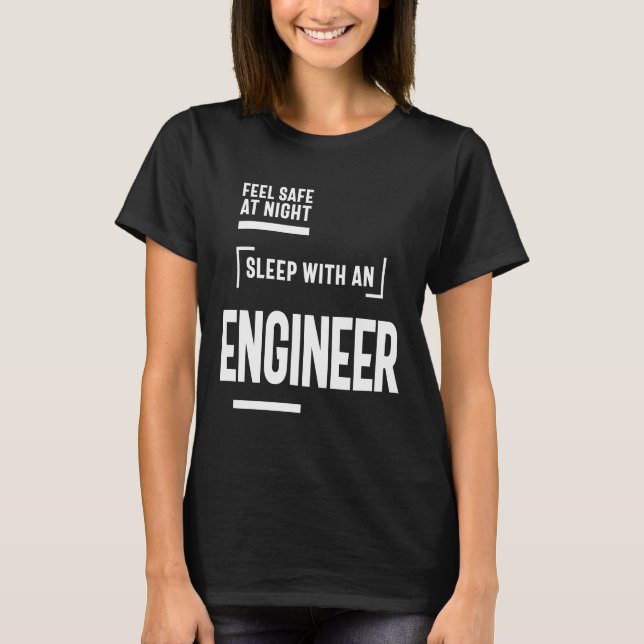 Camiseta Sinta-se seguro no sono noturno com um Engenheiro (Frente)