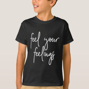 Camiseta Sinta Seus Sentimentos Saúde Mental S Citação Insp
