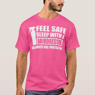 Camiseta Sinta um sono seguro com um cabeleireiro branco