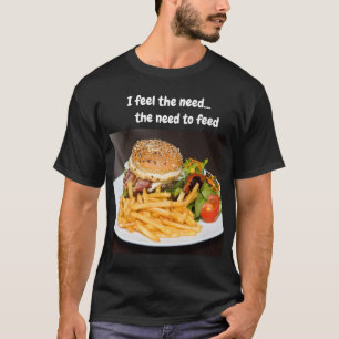 Camiseta Sinto a necessidade... a necessidade de comer