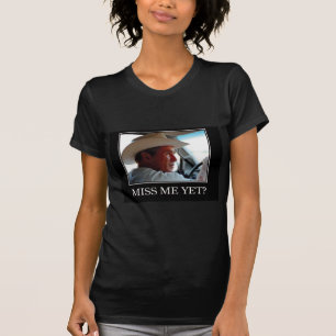 Camiseta Sinto Falta De Mim Ainda, George W Bush