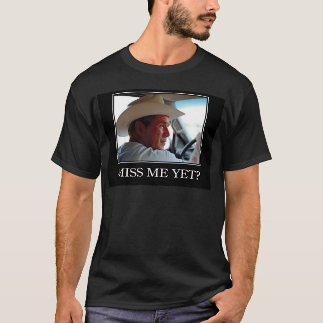 Camiseta Sinto Falta De Mim Ainda, George W Bush (Frente)