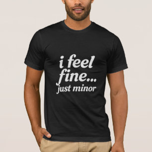 Camiseta Sinto-me bem, apenas menor
