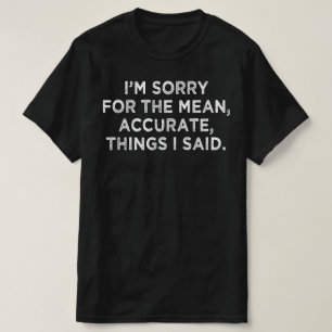 Camiseta sinto muito pelas coisas erradas que eu disse