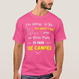 Camiseta Sinto Muito Pelo Que Disse Enquanto Estacionava O 