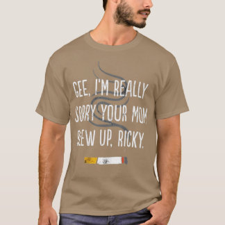 Camiseta Sinto muito por sua mãe ter explodido, Ricky