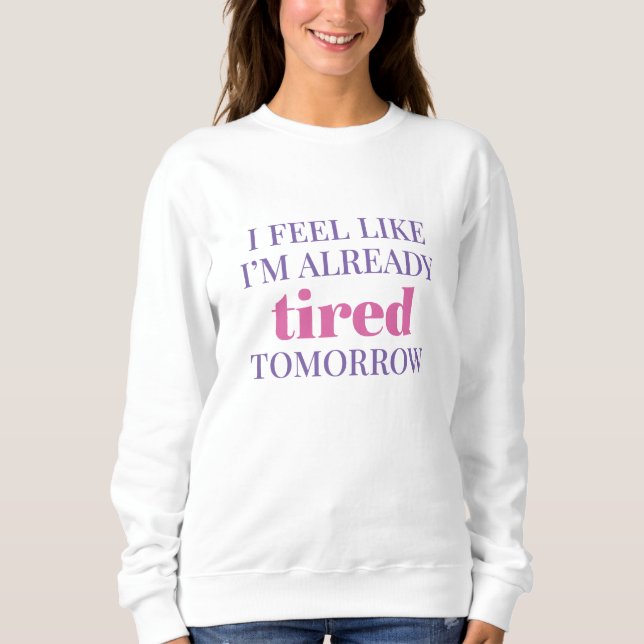 Camiseta Sinto que já estou cansado amanhã (Frente)
