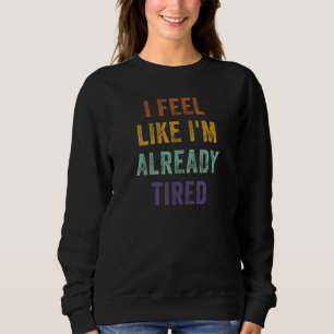 Camiseta Sinto que já estou cansado amanhã  Sarcástico