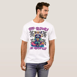 Camiseta Sip slowly and live mindfully