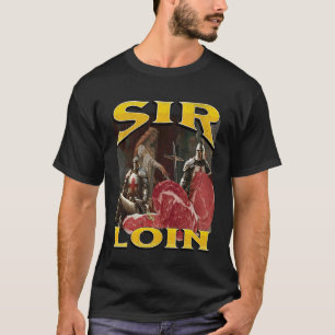 Camiseta Sir Loin Divertido Cavaleiro Ofensivo Meme Pun Boo