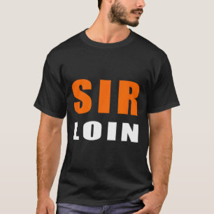 Camiseta Sir Loin Sirloin Steak engraçado Trump Meme Piada