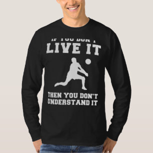Camiseta Sirva Rindo: Se Você Não Viver Voleibol, Você