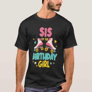 Camiseta Sis Of Birthday Girl Roller Skates Bday Skatin