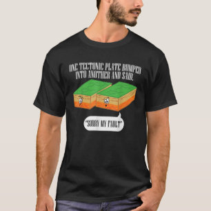 Camiseta Sismo Engraçado de Plata Tectônica Desculpe Minha 