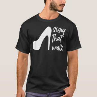 Camiseta Sissy Aquele Caminho Arrastar Rainha