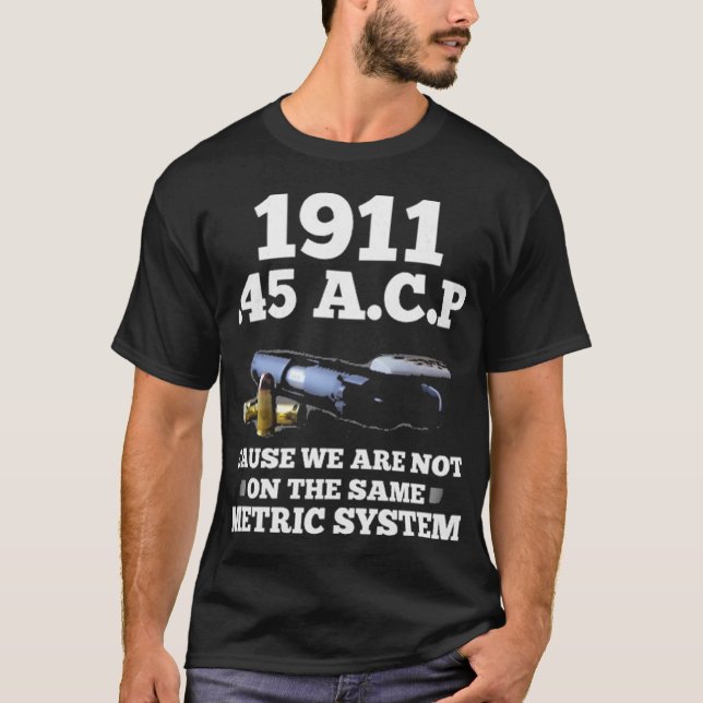 Camiseta Sistema Métrico ACP 1911 45 (Frente)