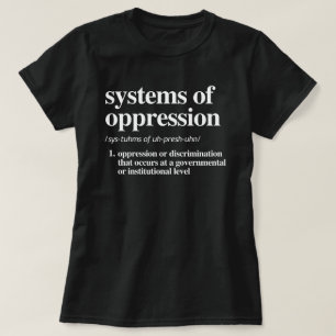 Camiseta Sistemas de definição de opressão