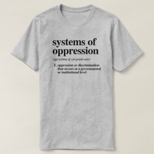 Camiseta Sistemas de definição de opressão