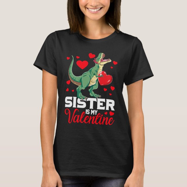 Camiseta Sister Is My Valentine rex Saurus Happy Valentines (Frente)