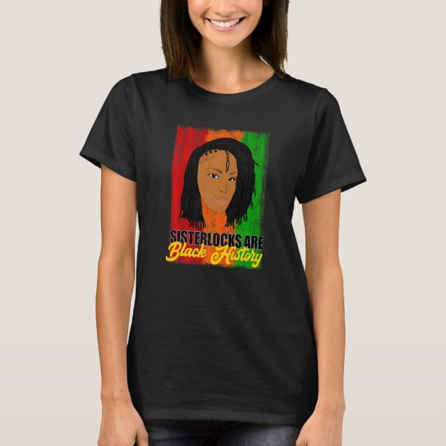 Camiseta Sisterlocks are Black History Month Locs (Frente)